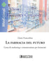 FRANCOLINO - La Farmacia del Futuro. Corso di Marketing e Comunicazione per farmacisti